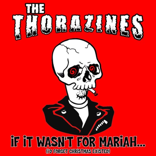 The Thorazines - If It Wasn't For Mariah (I'd Forget Christmas Existed) (2020) Download
