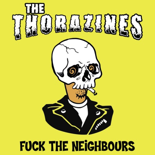 The Thorazines – Fuck The Neighbours (2020)