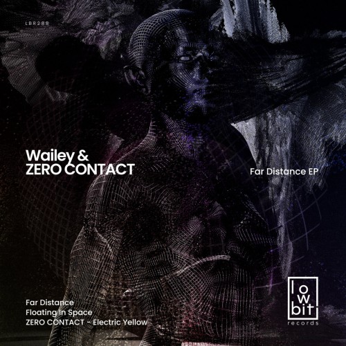 Wailey & ZERO CONTACT – Far Distance (2024)