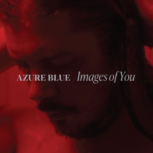Azure Blue – Images Of You (2019)