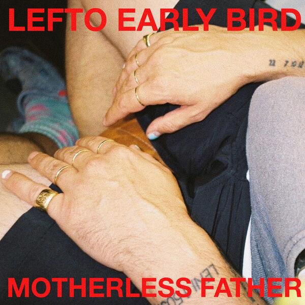 Lefto Early Bird - Motherless Father (2024) [24Bit-44.1kHz] FLAC [PMEDIA] ⭐️ Download