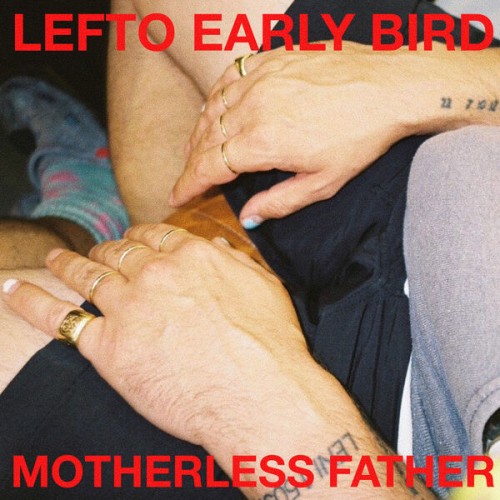 Lefto Early Bird – Motherless Father (2024) [24Bit-44.1kHz] FLAC [PMEDIA] ⭐️