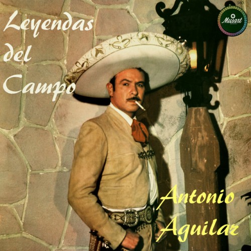 Antonio Aguilar – Leyendas del Campo (2024)