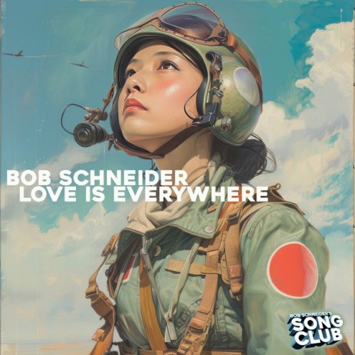Bob Schneider - Love Is Everywhere (2017) Download