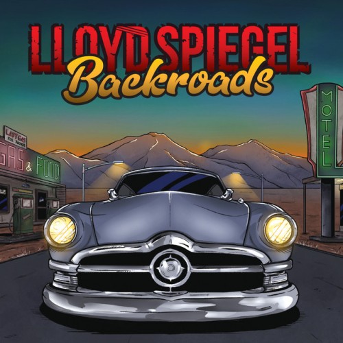 Lloyd Spiegel - Backroads (2018) Download