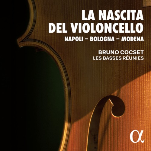 Les Basses Réunies - La Nascita del Violoncello: Napoli - Bologna - Modena (2024) Download
