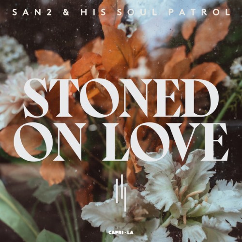 San2 & His Soul Patrol – Stoned on Love (2024) [24Bit-44.1kHz] FLAC [PMEDIA] ⭐️