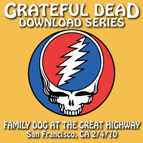 Grateful Dead – Download Series: Family Dog At The Great Highway, San Francisco, CA 07.04.70 (2005)
