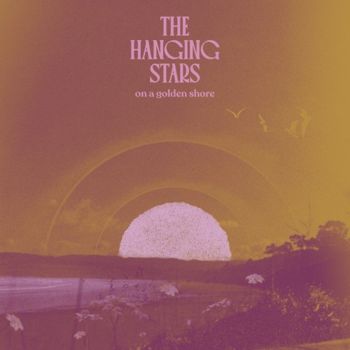 The Hanging Stars – On a Golden Shore (2024) [16Bit-44.1kHz] FLAC [PMEDIA] ⭐️