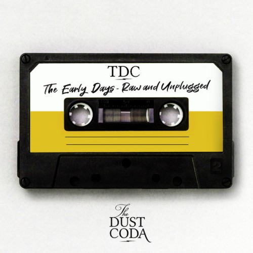 The Dust Coda – Early Days (Raw and Unplugged) (2020)