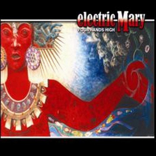Electric Mary – Four Hands High (2004)