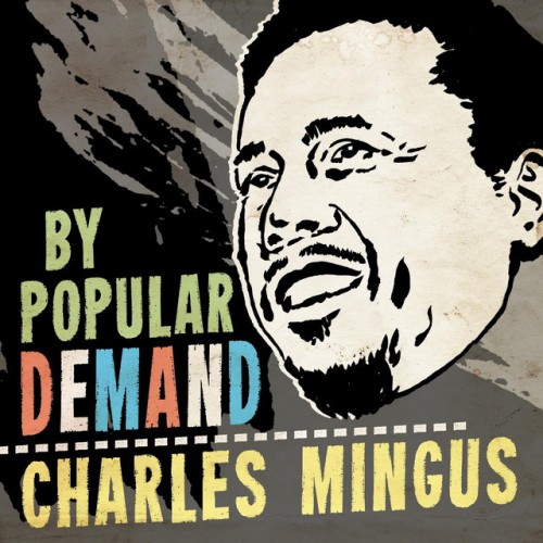 Charles Mingus - By Popular Demand (2024) Download