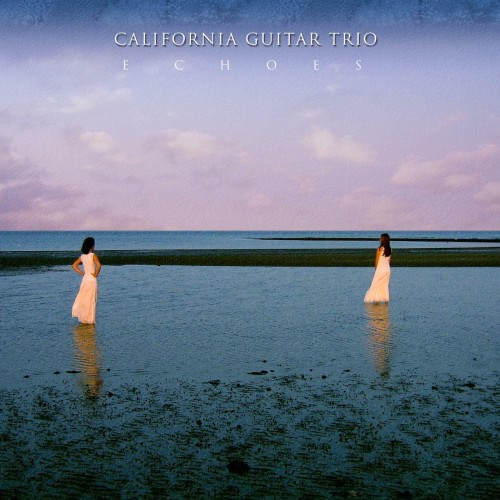 California Guitar Trio - Echoes (2008) Download