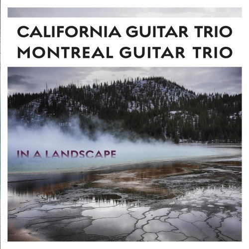 California Guitar Trio – In a Landscape (2019)