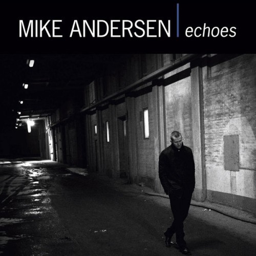 Mike Andersen-Echoes-16BIT-WEB-FLAC-2010-OBZEN