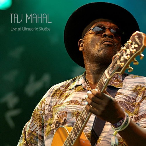 Taj Mahal – Live At Ultrasonic Studios (2020)