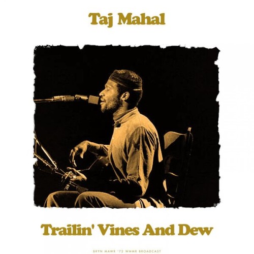 Taj Mahal-Trailin Vines And Dew-16BIT-WEB-FLAC-2023-OBZEN
