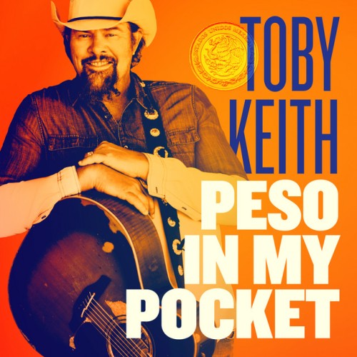 Toby Keith – Peso in my Pocket (2021)