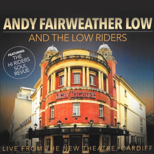 Andy Fairweather Low & The Lowriders – Live From The New Theatre Cardiff (2015)