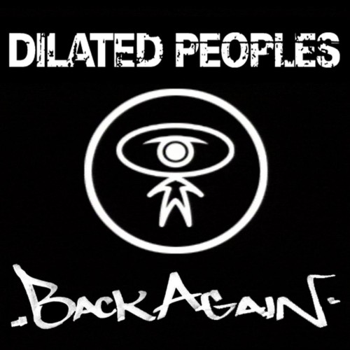 Dilated Peoples – Back Again (2005)