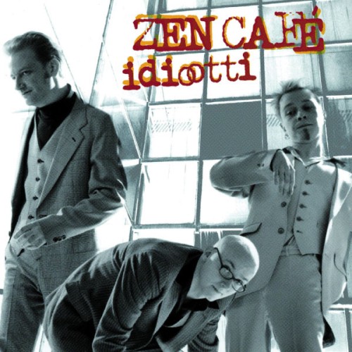Zen Café – Idiootti (1998)