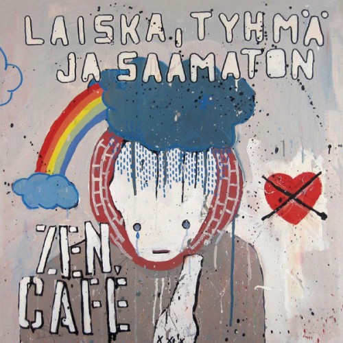 Zen Café – Laiska Tyhmä Ja Saamaton (2005)