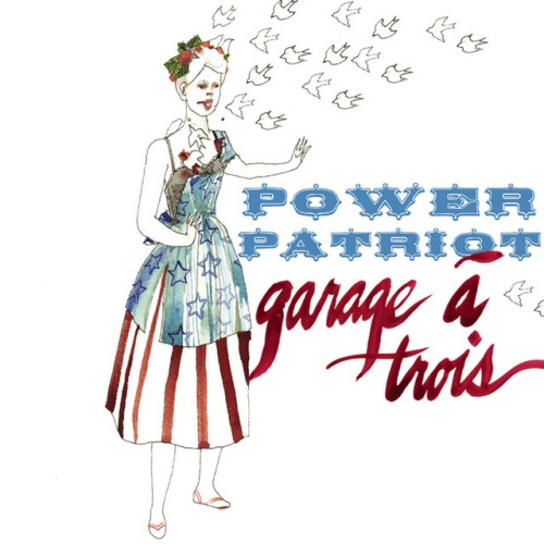 Garage A Trois - Power Patriot (2009) Download