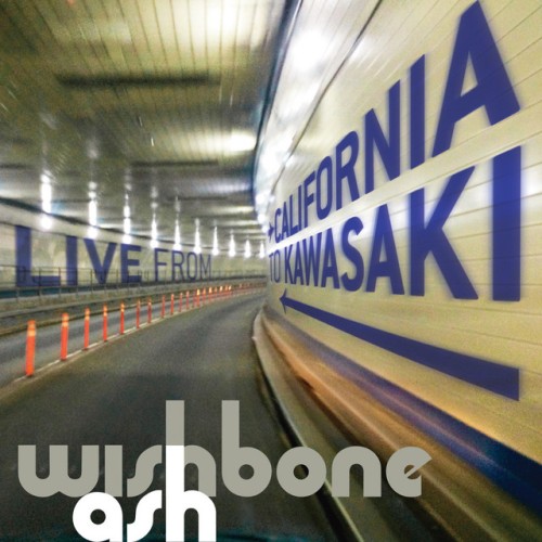 Wishbone Ash - California To Kawasaki: A Roadworks Journey (2021) Download