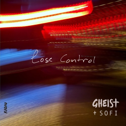 GHEIST & Sofi - Lose Control (I Won't Break Version) (2024) Download