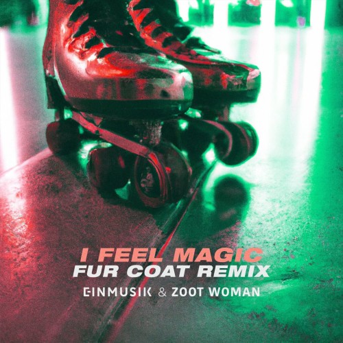 Einmusik & Zoot Woman – I Feel Magic (Fur Coat Remix) (2024)