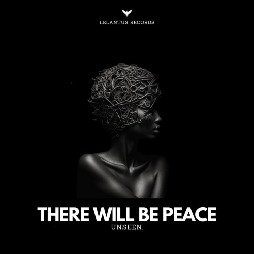 Unseen. – There Will Be Peace (2024)