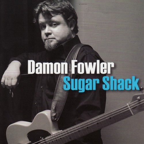 Damon Fowler-Sugar Shack-16BIT-WEB-FLAC-2009-ENViED