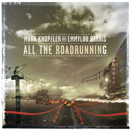 Mark Knopfler & Emmylou Harris – All The Roadrunning (2006)