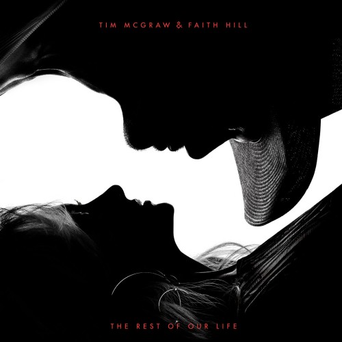 Tim McGraw & Faith Hill – The Rest Of Our Life (2017)