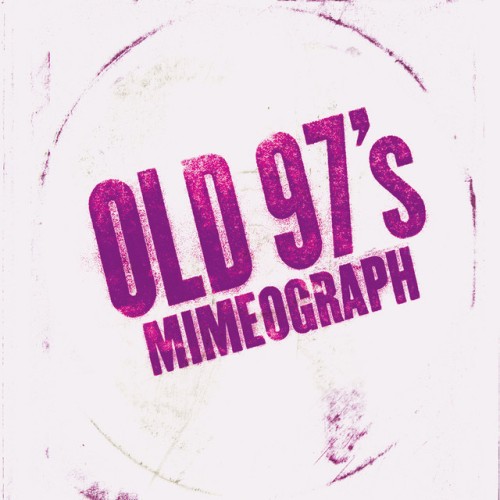 Old 97's - Mimeograph (2010) Download
