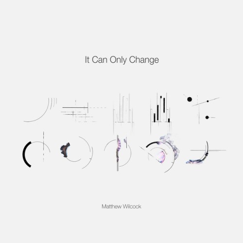 Matthew Wilcock - It Can Only Change (2024) Download