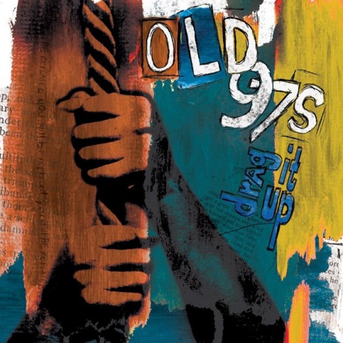 Old 97's - Drag It Up (2004) Download