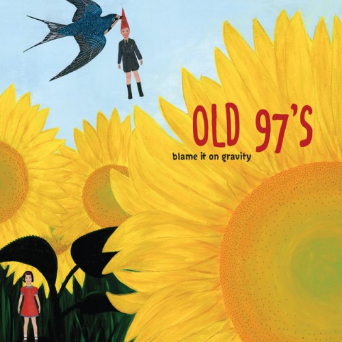 Old 97’s – Blame It On Gravity (2008)