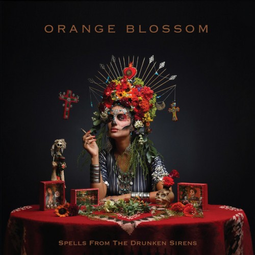 Orange Blossom – Spells From the Drunken Sirens (2024)