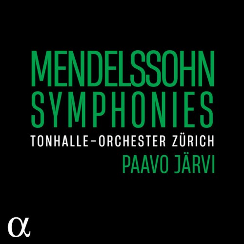 Tonhalle-Orchester Zürich – Mendelssohn: Symphonies (2024)