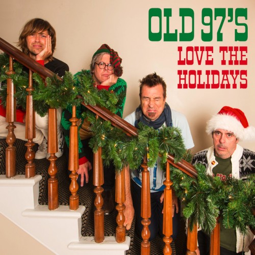 Old 97's - Love The Holidays (2018) Download