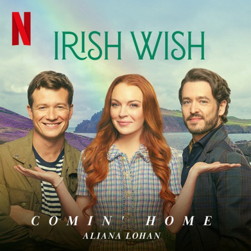 Aliana Lohan – Comin’ Home (from the Netflix Film Irish Wish) (2024) [24Bit-44.1kHz] FLAC [PMEDIA] ⭐️