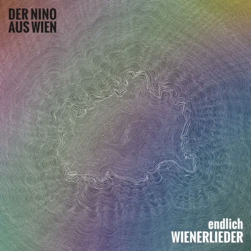 Der Nino aus Wien – Endlich Wienerlieder (2024)