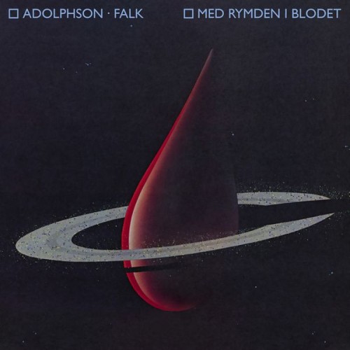 Adolphson-Falk - Med Rymden I Blodet (1982) Download