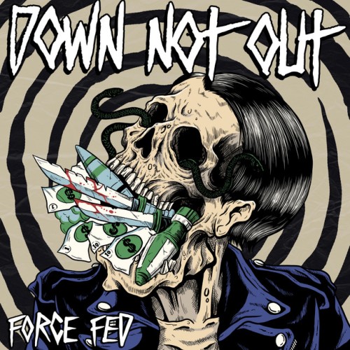 Down Not Out – Force Fed (2024)