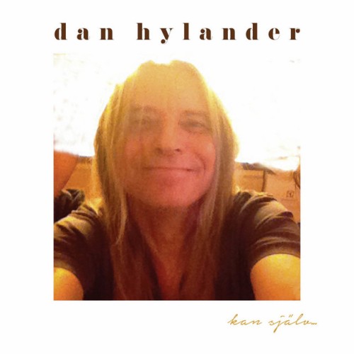 Dan Hylander – Kan Sjalv (2016)