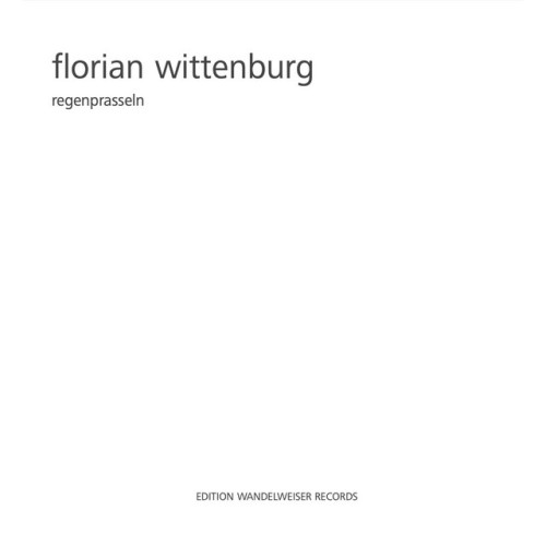 Florian Wittenburg – Regenprasseln (2024)