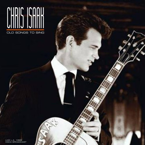 Chris Isaak – Old Songs To Sing (Live ’95) (2021)