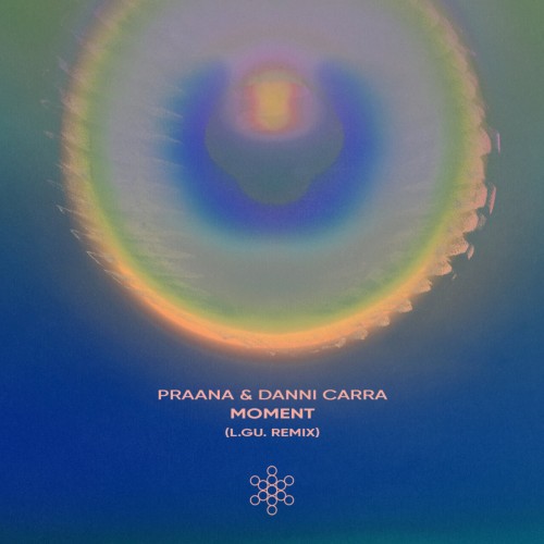 PRAANA & Danni Carra – Moment (L.GU. Remix) (2024)