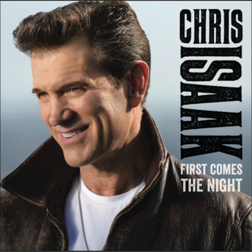 Chris Isaak – First Comes The Night (2015)